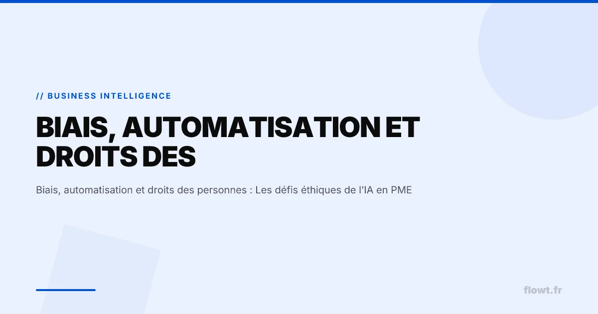Biais, automatisation et droits des personnes : Les défis éthiques de l’IA en PME