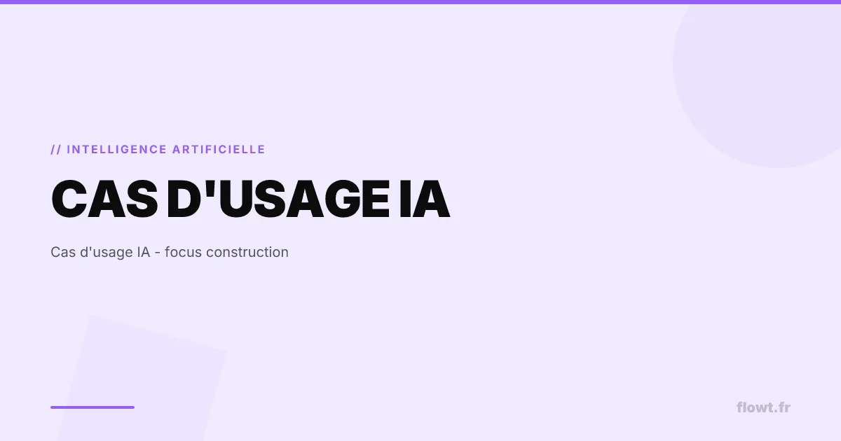 Cas d'usage IA - focus construction