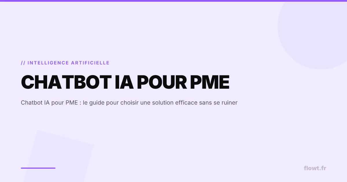 Chatbot IA pour PME : le guide pour choisir une solution efficace sans se ruiner