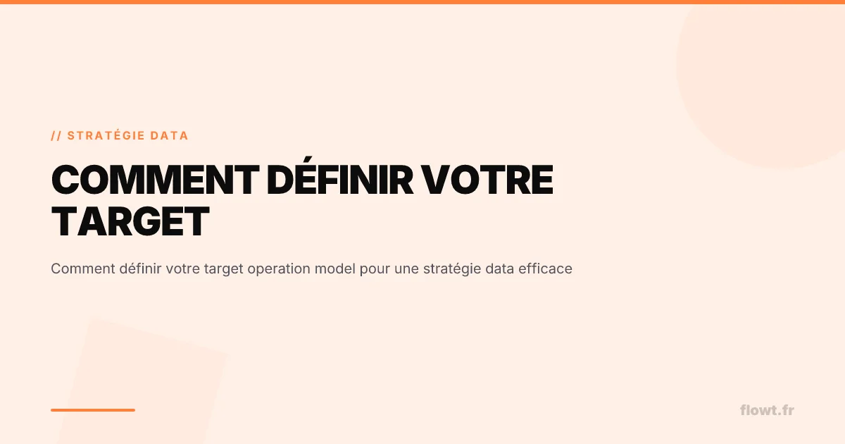 Comment définir votre target operation model pour une stratégie data efficace