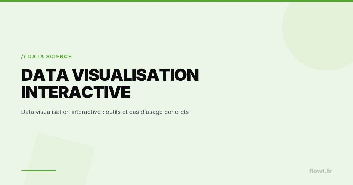 Data visualisation interactive : outils et cas d’usage concrets