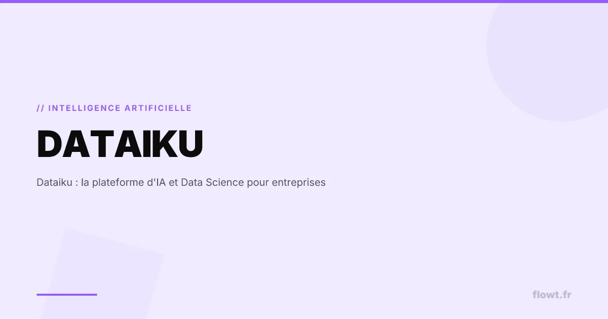 Dataiku : la plateforme d'IA et Data Science pour entreprises