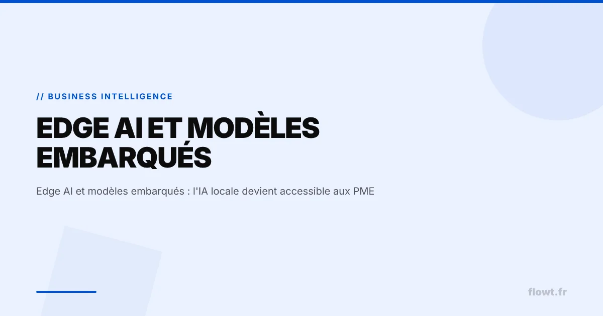 Edge AI et modèles embarqués : l'IA locale devient accessible aux PME
