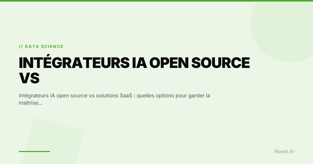 Intégrateurs IA open source vs solutions SaaS : quelles options pour garder la maîtrise de vos données ?