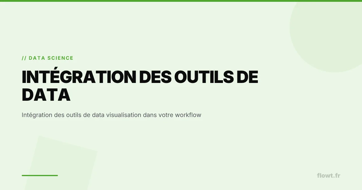 Intégration des outils de data visualisation dans votre workflow