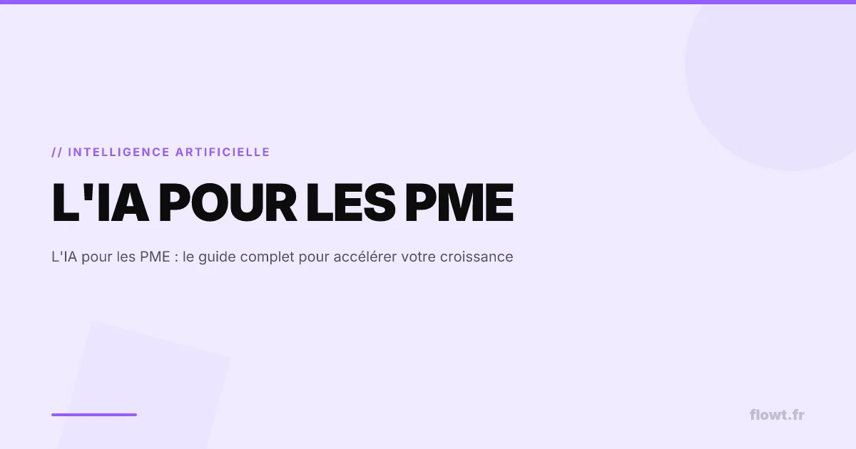 L'IA pour les PME : le guide complet pour accélérer votre croissance