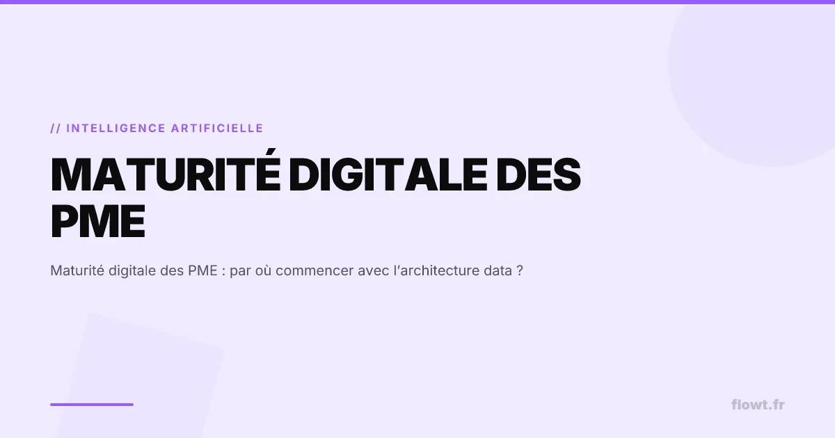 Maturité digitale des PME : par où commencer avec l’architecture data ?