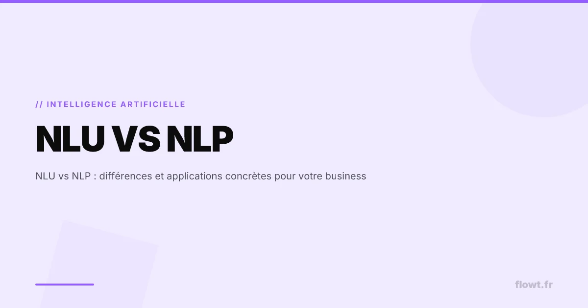 NLU vs NLP : différences et applications concrètes pour votre business