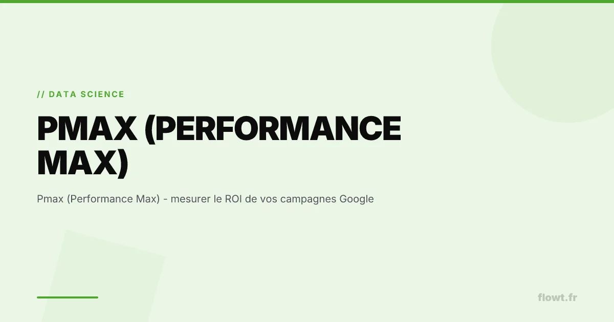Pmax (Performance Max) - mesurer le ROI de vos campagnes Google