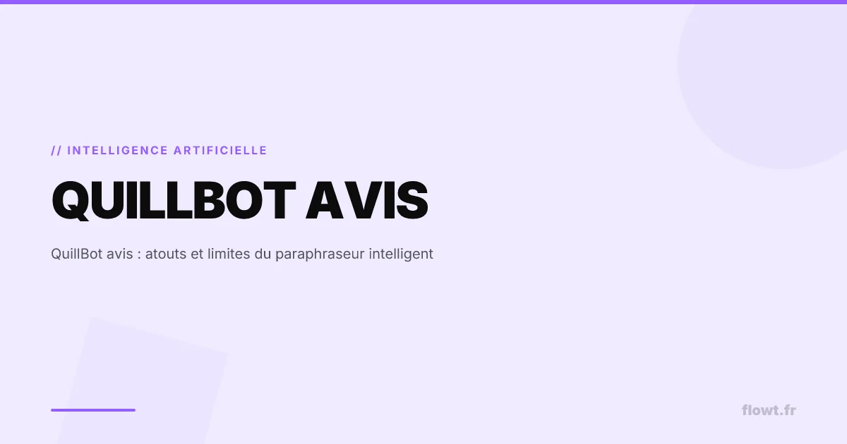 QuillBot avis : atouts et limites du paraphraseur intelligent