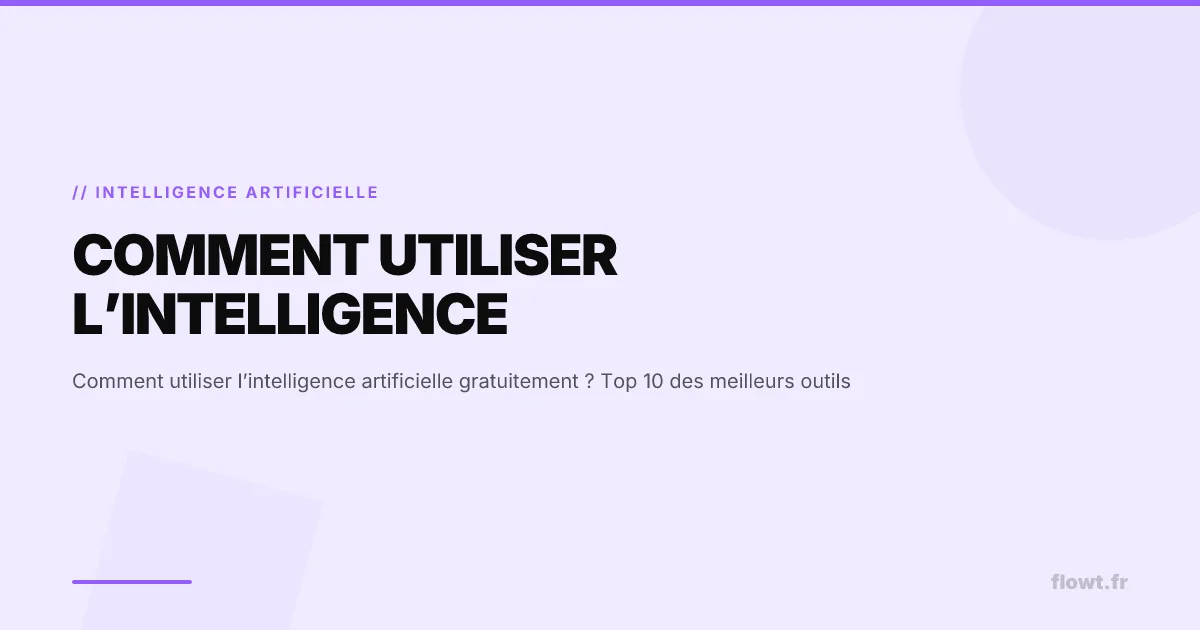 Comment utiliser l’intelligence artificielle gratuitement ?  Top 10 des meilleurs outils