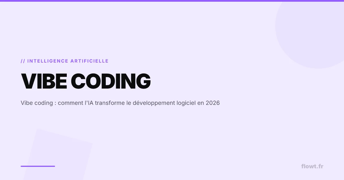 Vibe coding : comment l'IA transforme le développement logiciel en 2026